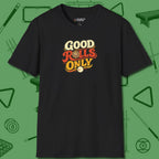 Good Rolls Only T-Shirt, front view, in Black an extension of your pool persona