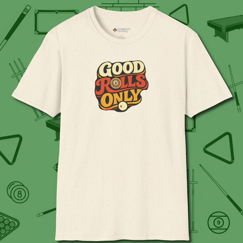 Good Rolls Only T-Shirt, front view, in Natural from chalk to clutch, look the part