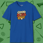 Good Rolls Only T-Shirt, front view, in Royal subtle drip for serious shooters