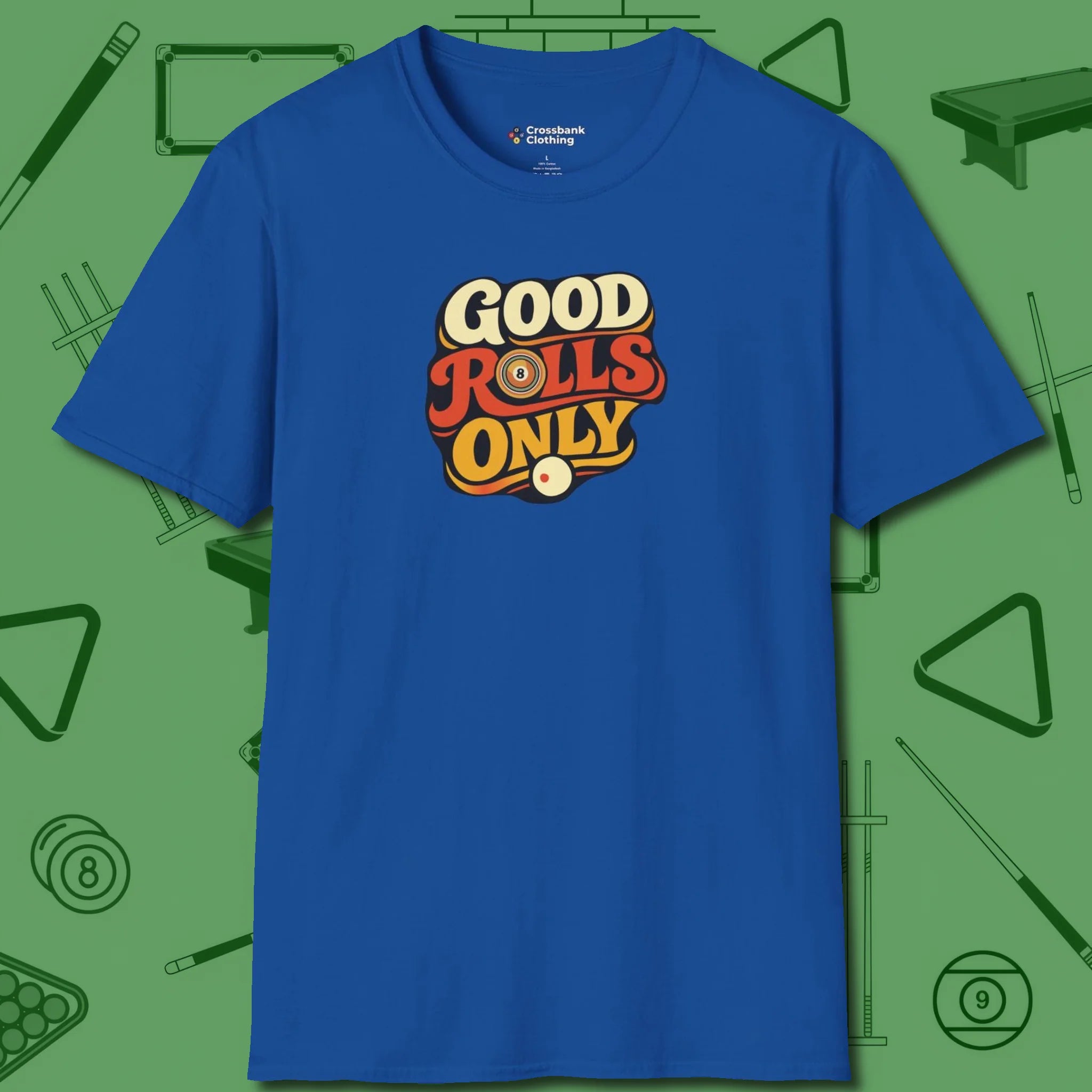 Good Rolls Only T-Shirt, front view, in Royal subtle drip for serious shooters