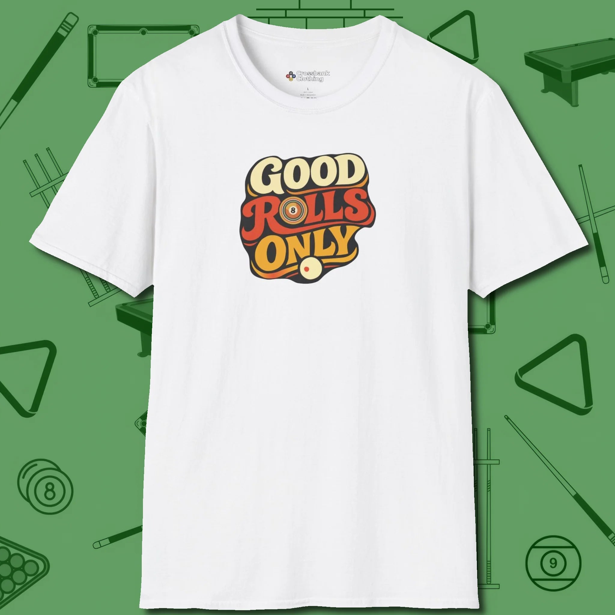 Good Rolls Only T-Shirt, front view, in White your go-to shirt for league night victories
