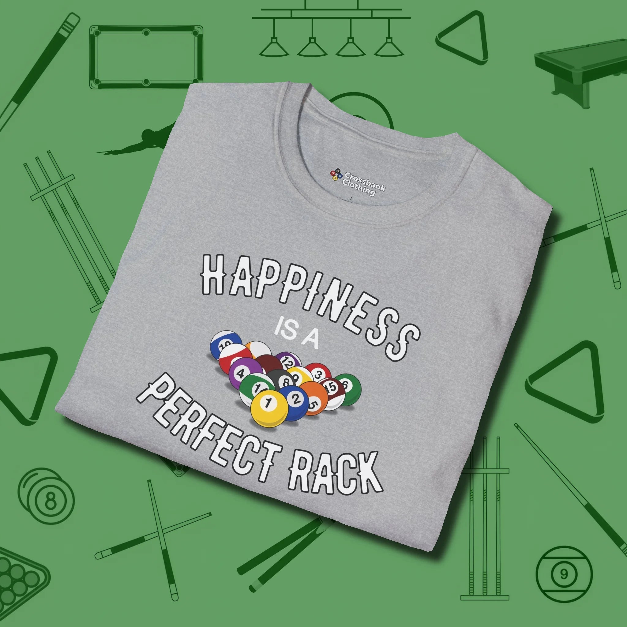 Happiness Is A Perfect Rack T-Shirt, folded view, in Sport Grey poolroom style with tournament attitude