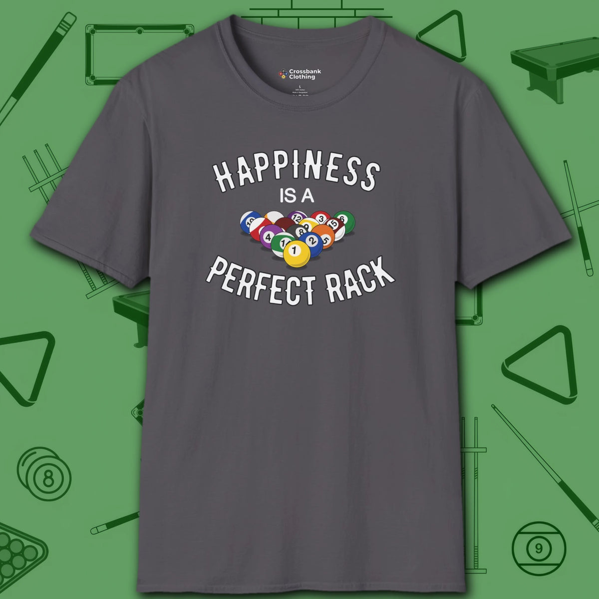 Happiness Is A Perfect Rack T-Shirt, in Charcoal color, billiards shirt, front view