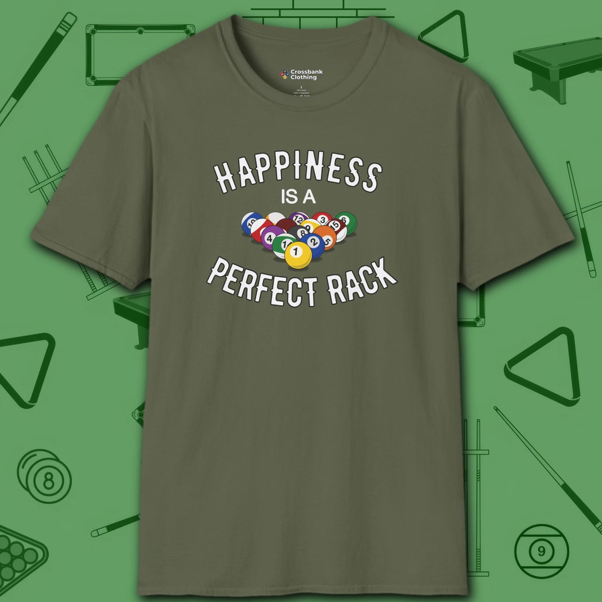 Happiness Is A Perfect Rack T-Shirt, in Military Green color, billiards shirt, front view