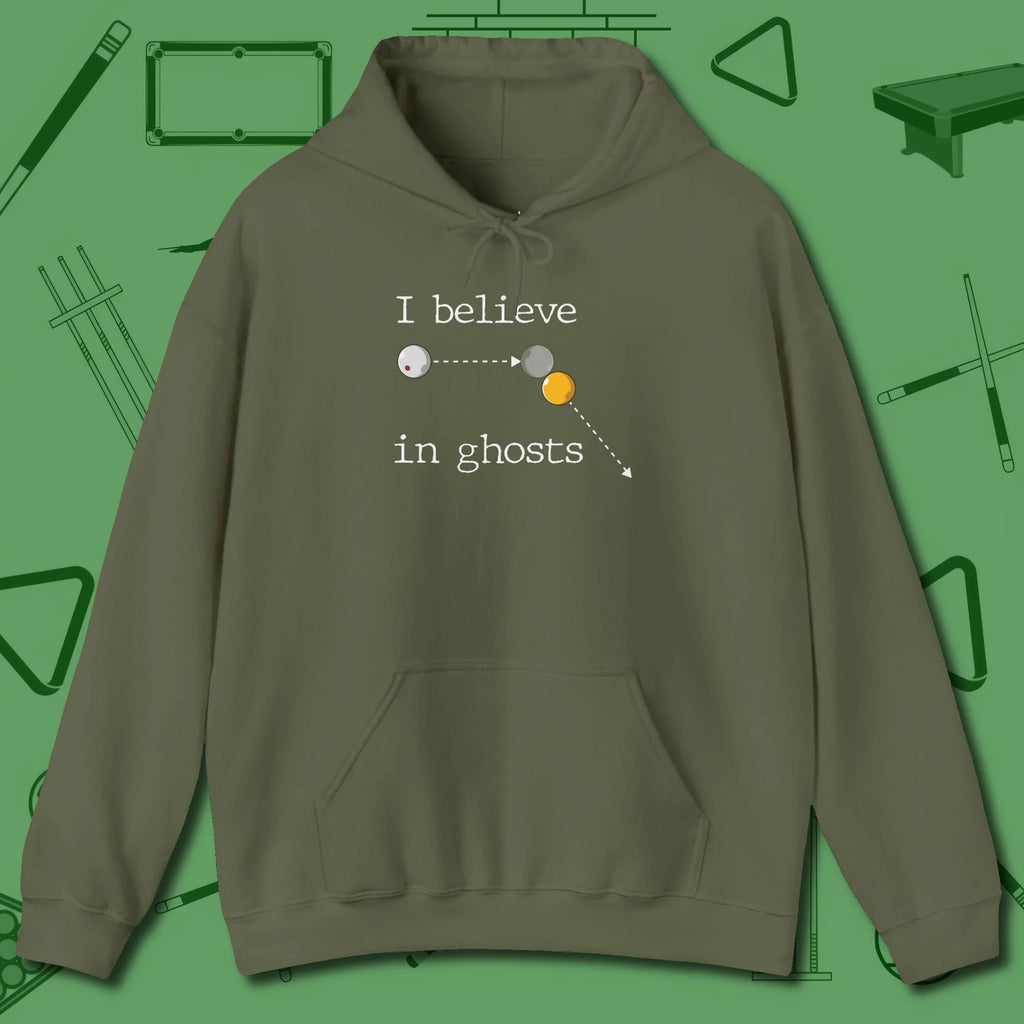 I Believe in Ghosts Hoodie, front view, in Military Green made for pool sharks, not posers