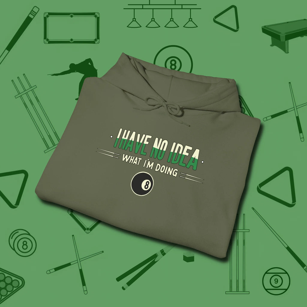 I Have No Idea What I'm Doing Hoodie, folded view, in Military Green cue sports swagger done right