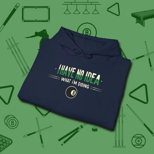 I Have No Idea What I'm Doing Hoodie, folded view, in Navy for hustlers who keep it honest