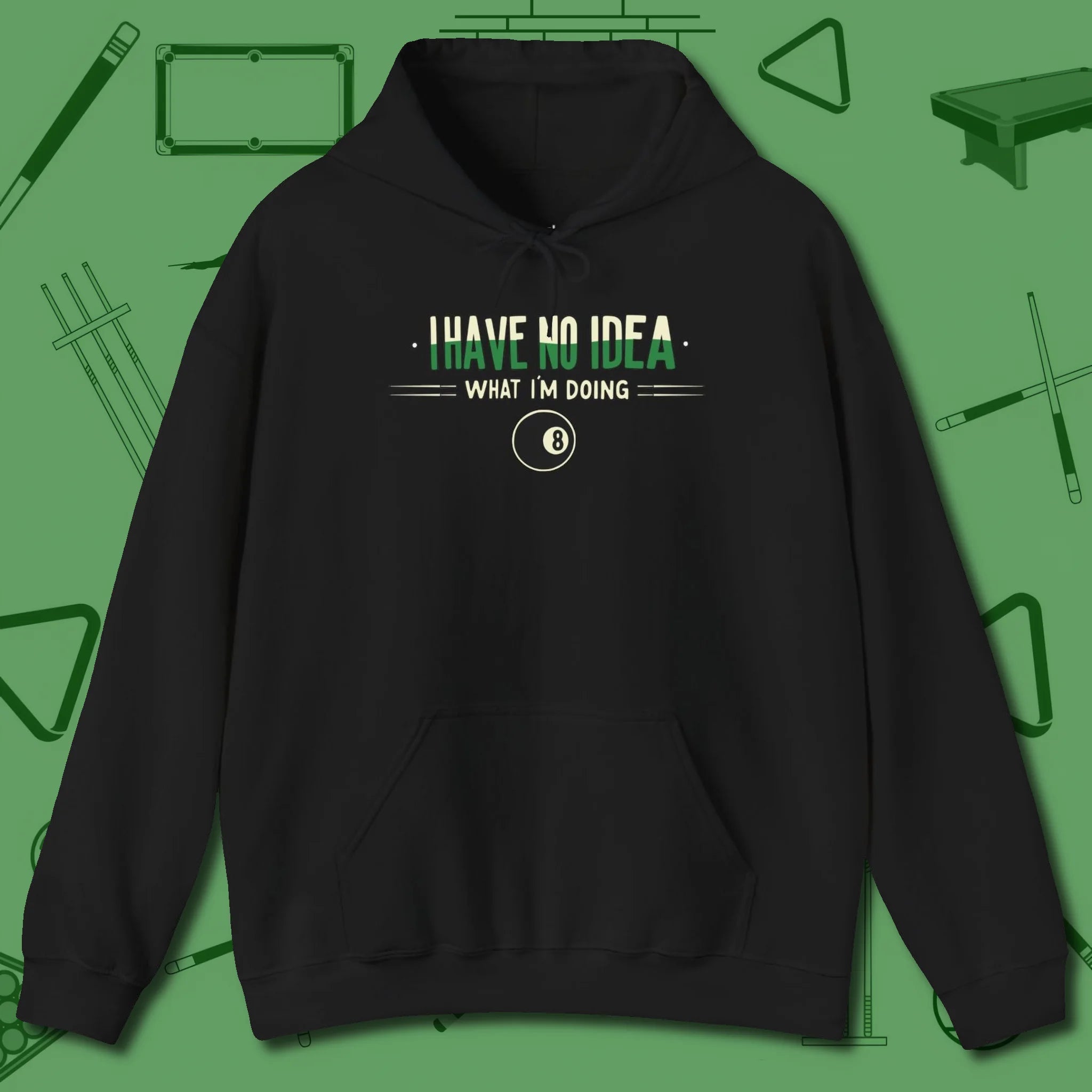 I Have No Idea What I'm Doing Hoodie, front view, in Black smart enough for the felt and the street