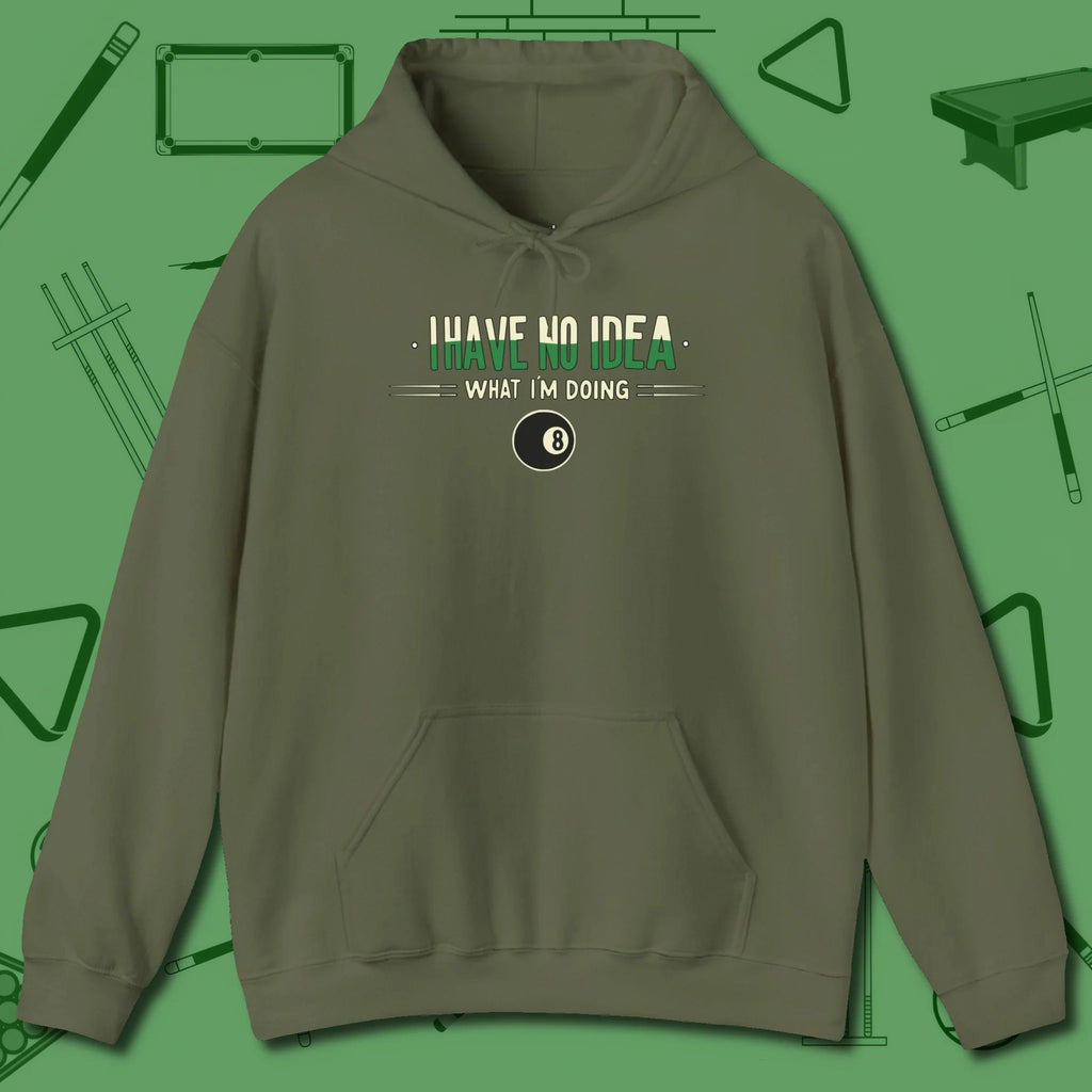 I Have No Idea What I'm Doing Hoodie, front view, in Military Green perfect for players with quiet fire