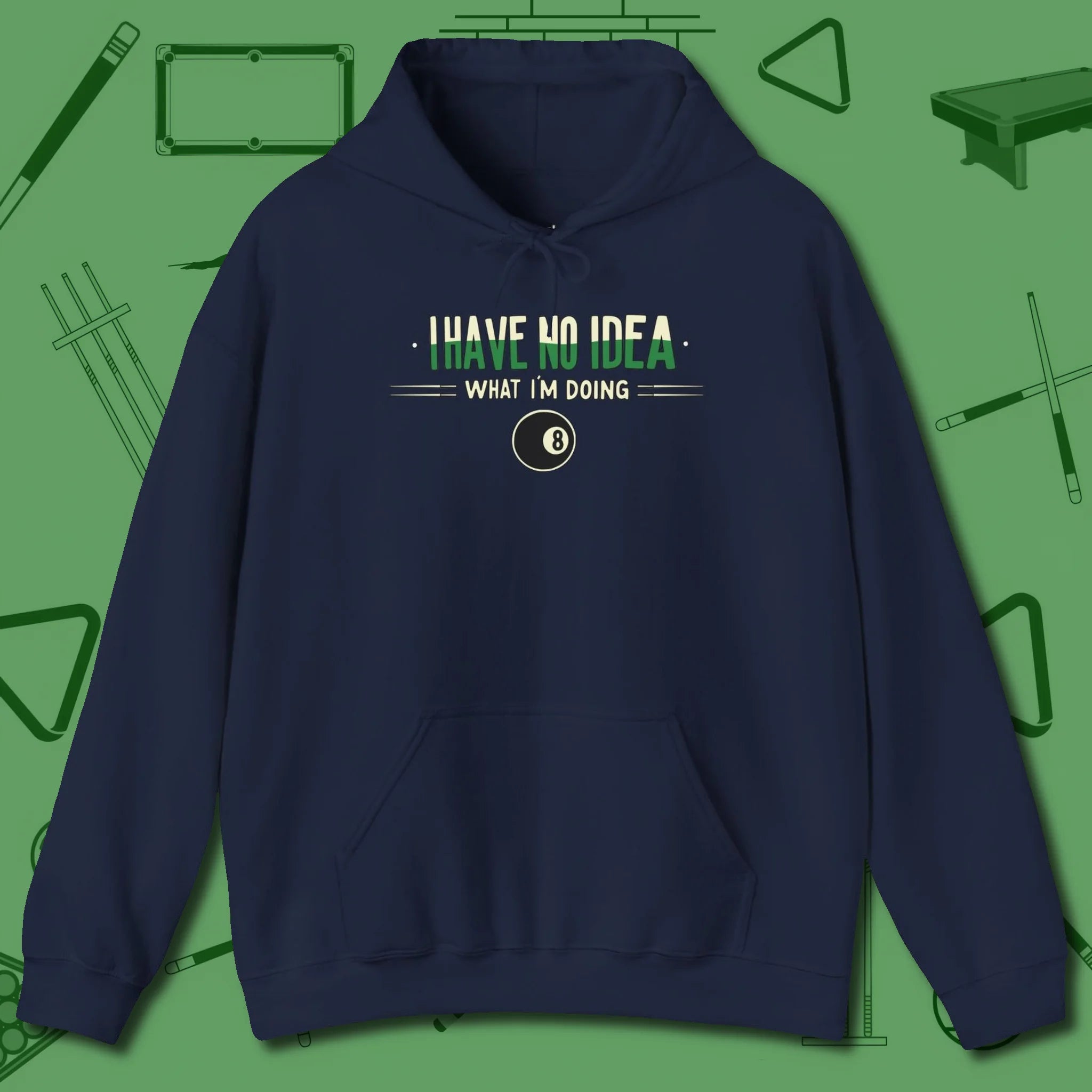 I Have No Idea What I'm Doing Hoodie, front view, in Navy clean lines for dirty minds