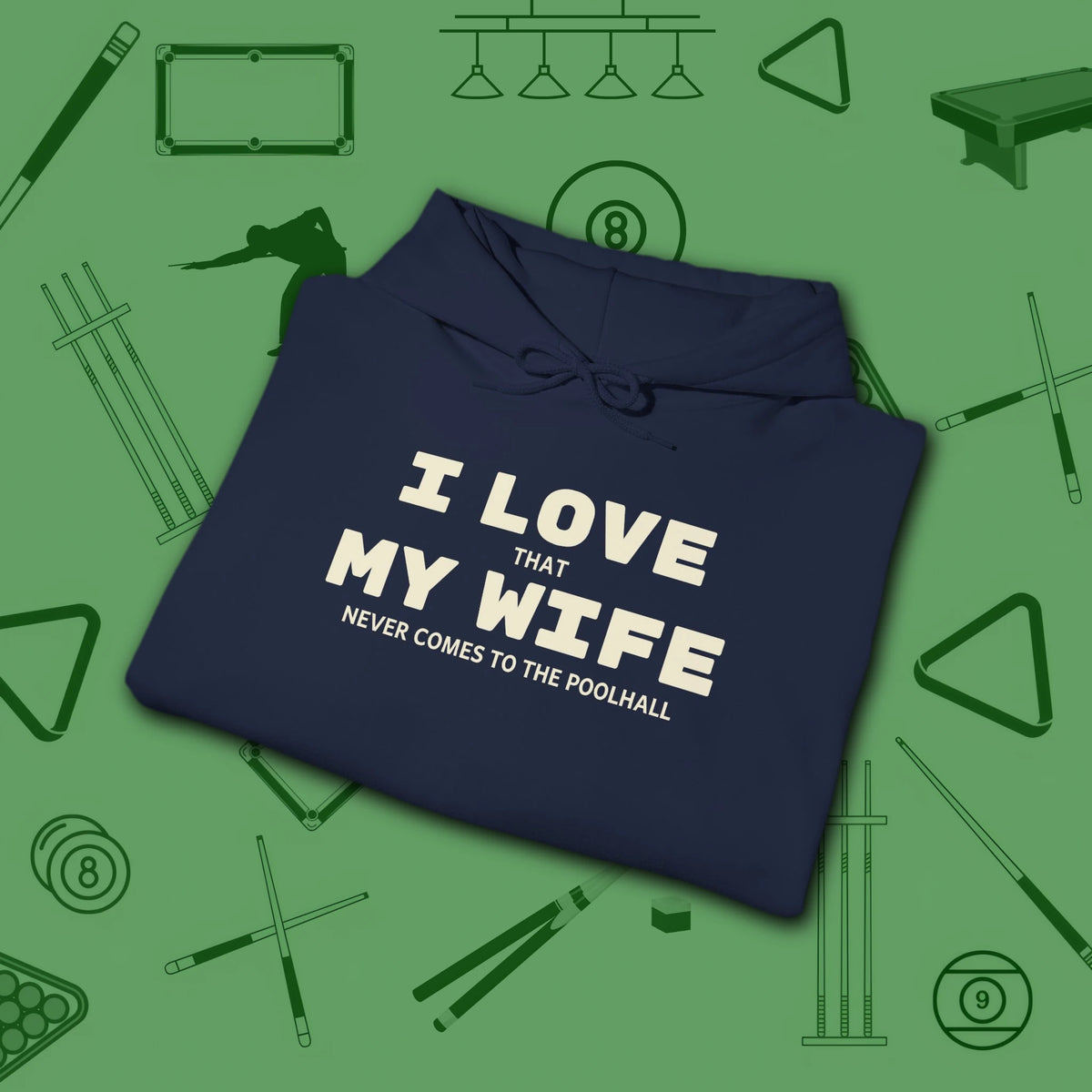 I Love My Wife Pool Hoodie, in Navy color, billiards hoodie, folded view