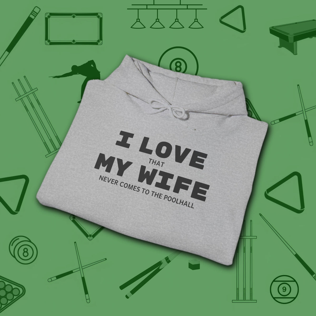 I Love My Wife Pool Hoodie, in Sport Grey color, billiards hoodie, folded view