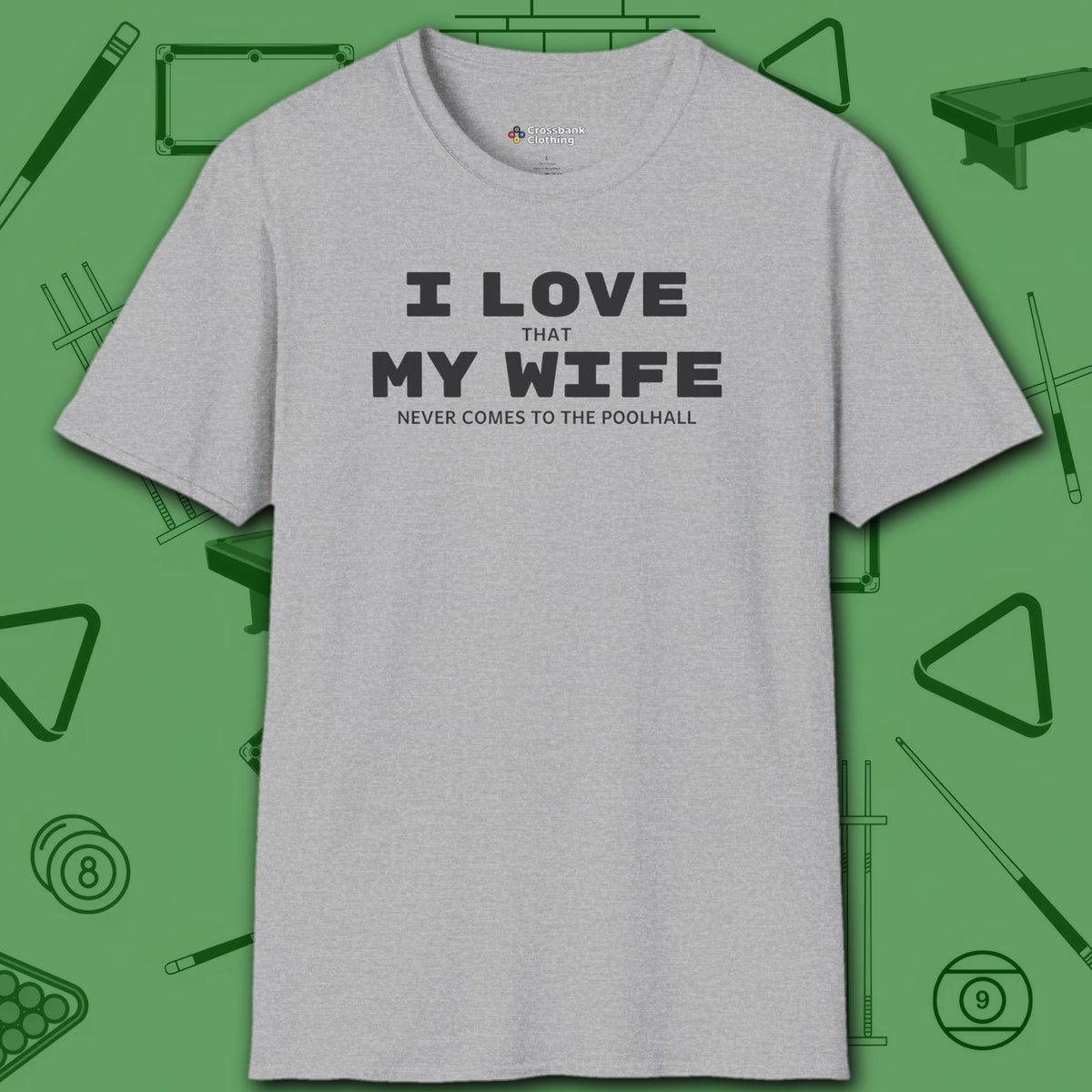 I Love My Wife Pool T-Shirt, in Sport Grey color, billiards shirt, front view
