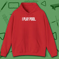 I Play Pool Hoodie, in Red color, billiards hoodie, front view
