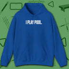 I Play Pool Hoodie, in Royal color, billiards hoodie, front view