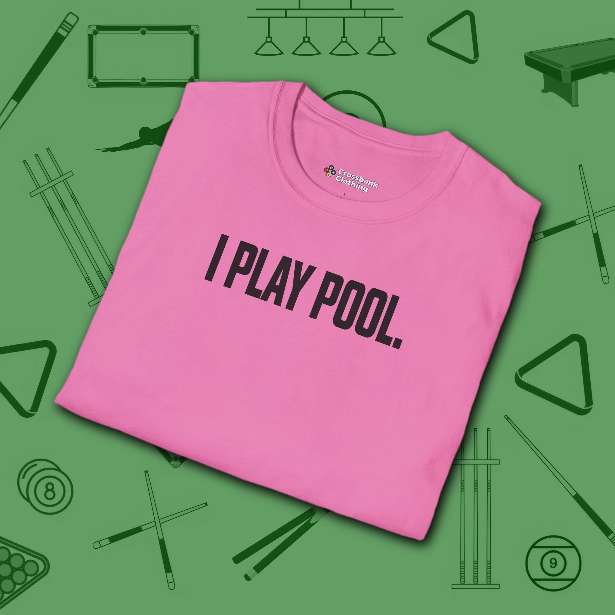 I Play Pool T-Shirt, in Azalea color, billiards shirt, folded view