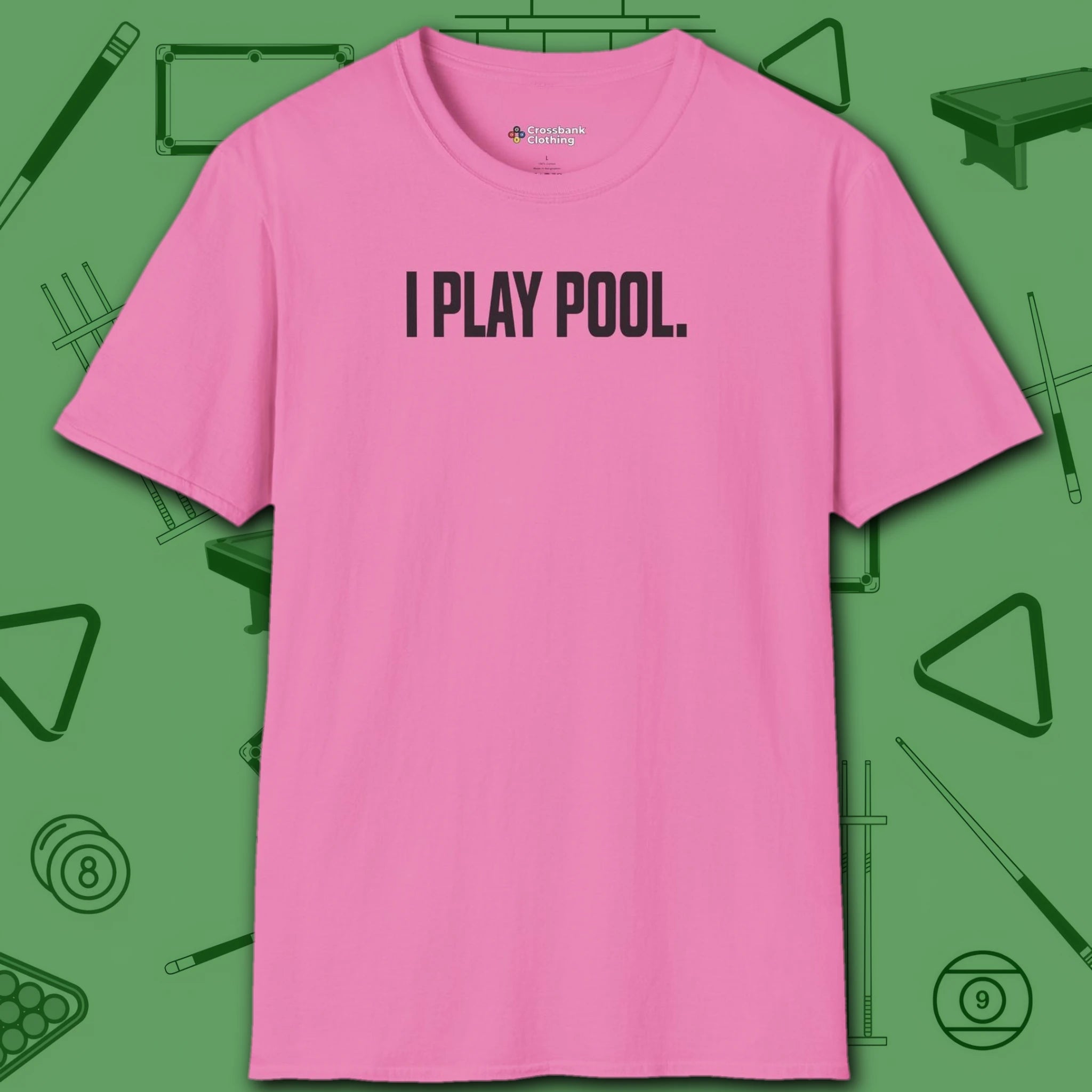I Play Pool T-Shirt, in Azalea color, billiards shirt, front view
