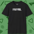 I Play Pool T-Shirt, in Black color, billiards shirt, front view