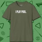 I Play Pool T-Shirt, in Military Green color, billiards shirt, front view