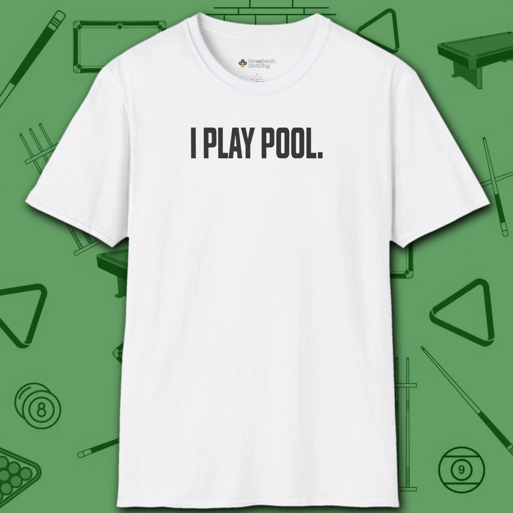 I Play Pool T-Shirt, in White color, billiards shirt, front view