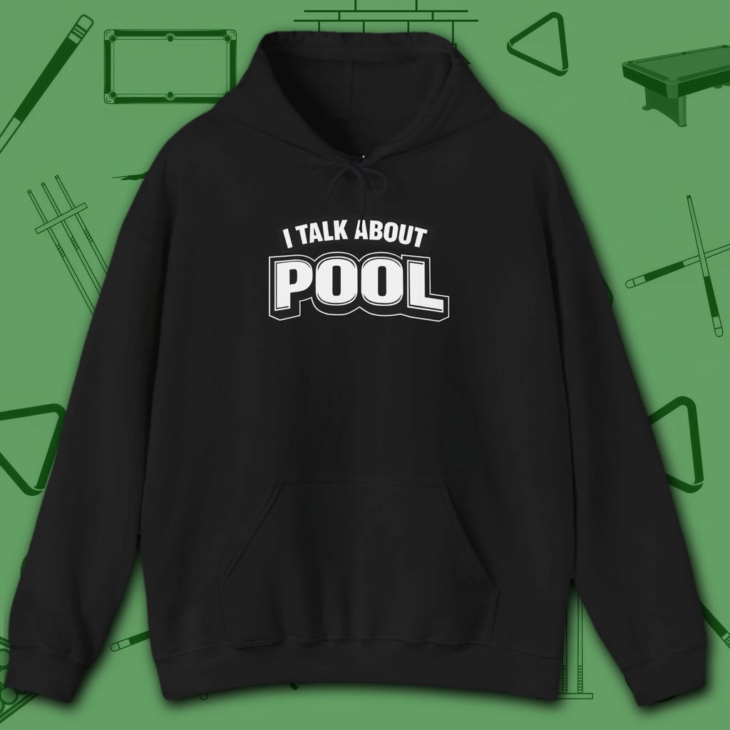 I Talk About Pool Hoodie, in Black color, billiards hoodie, front view