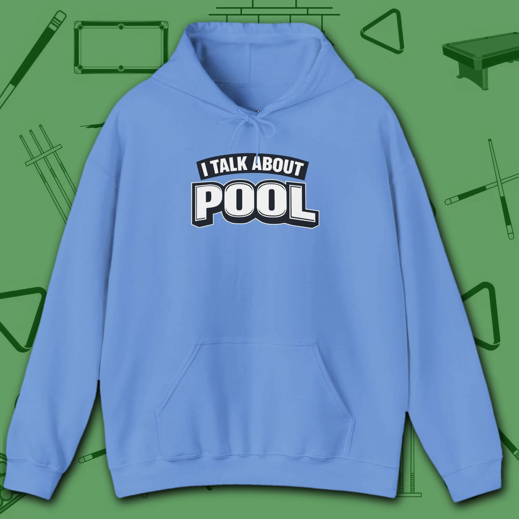I Talk About Pool Hoodie, in Carolina Blue color, billiards hoodie, front view