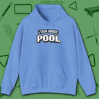 I Talk About Pool Hoodie, in Carolina Blue color, billiards hoodie, front view