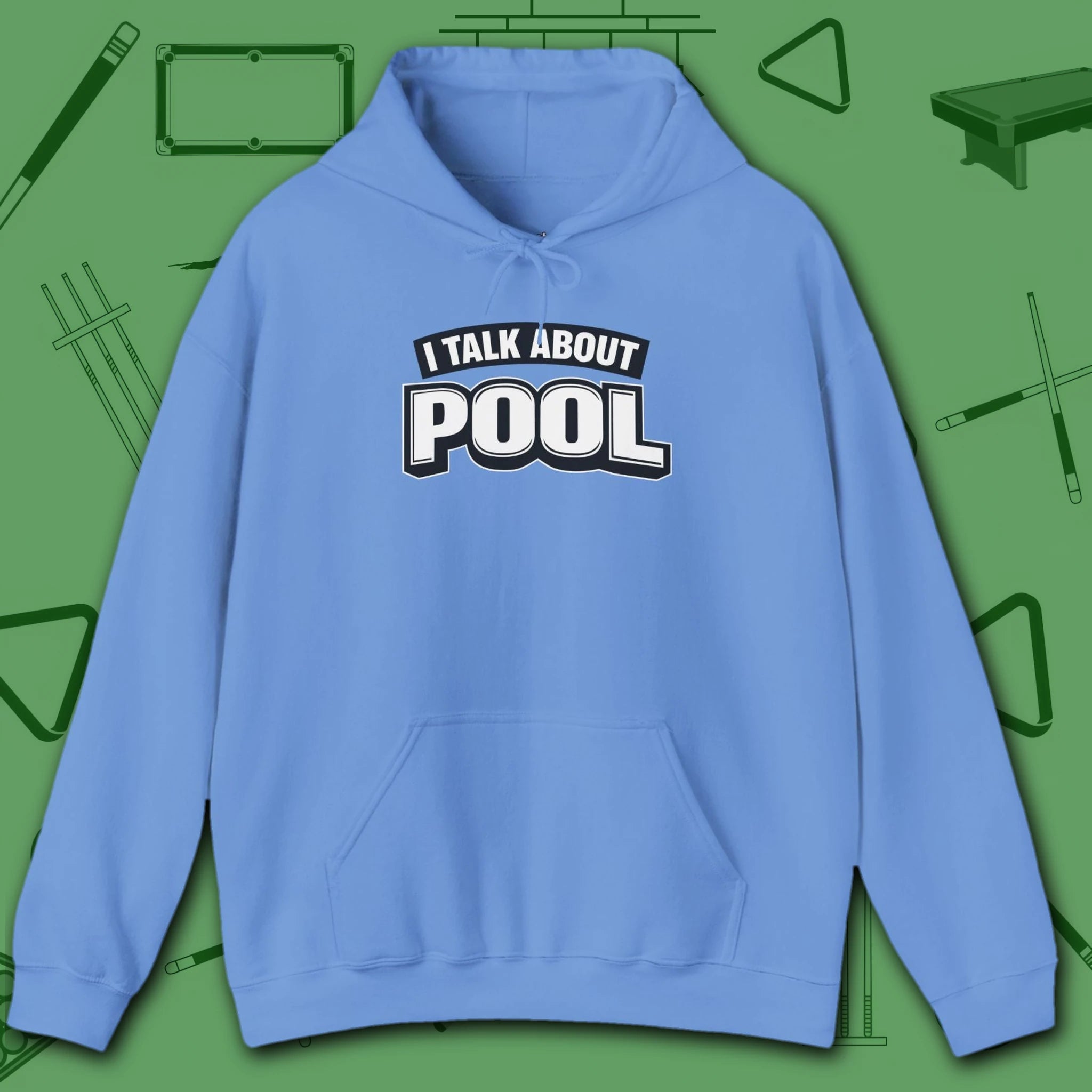 I Talk About Pool Hoodie, in Carolina Blue color, billiards hoodie, front view