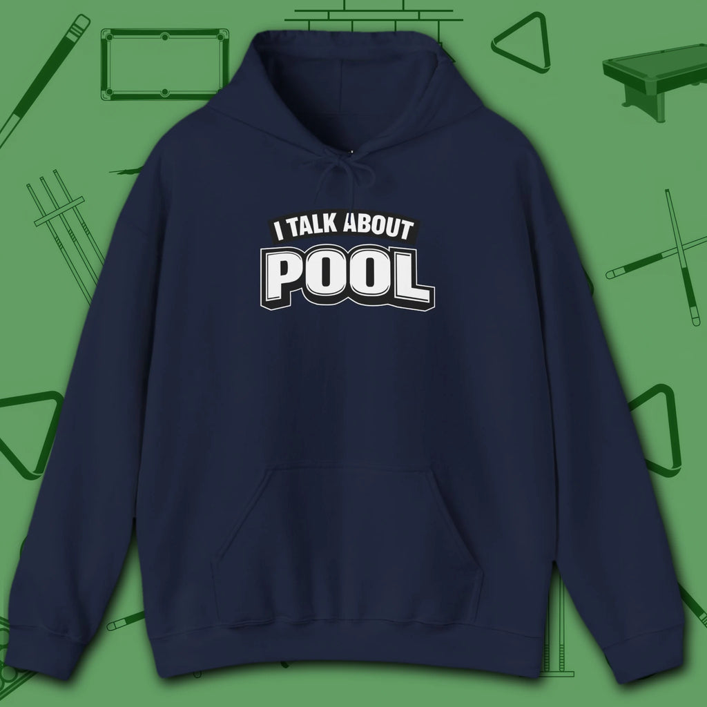 I Talk About Pool Hoodie, in Navy color, billiards hoodie, front view