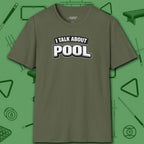 I Talk About Pool T-Shirt, in Military Green color, billiards shirt, front view