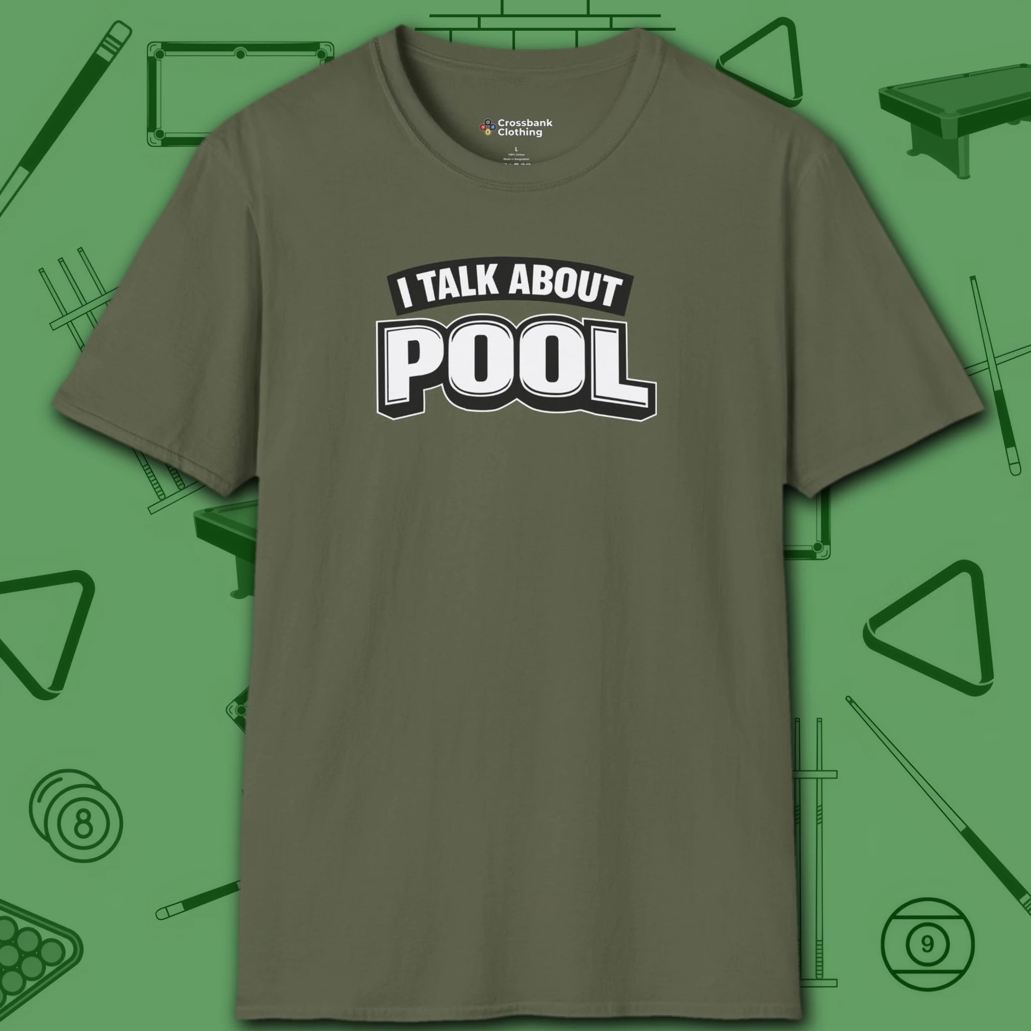 I Talk About Pool T-Shirt, in Military Green color, billiards shirt, front view