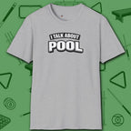 I Talk About Pool T-Shirt, in Sport Grey color, billiards shirt, front view
