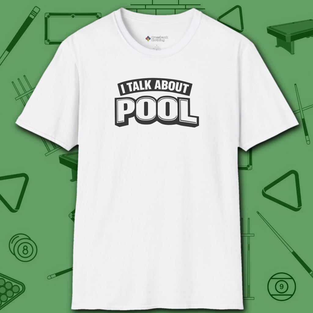 I Talk About Pool T-Shirt, in White color, billiards shirt, front view