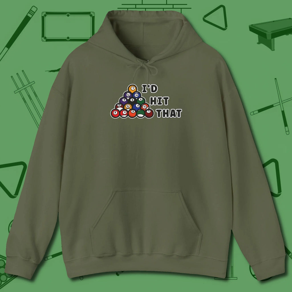 I'd Hit That - Funny Hoodie, front view, in Military Green attitude built for the long haul