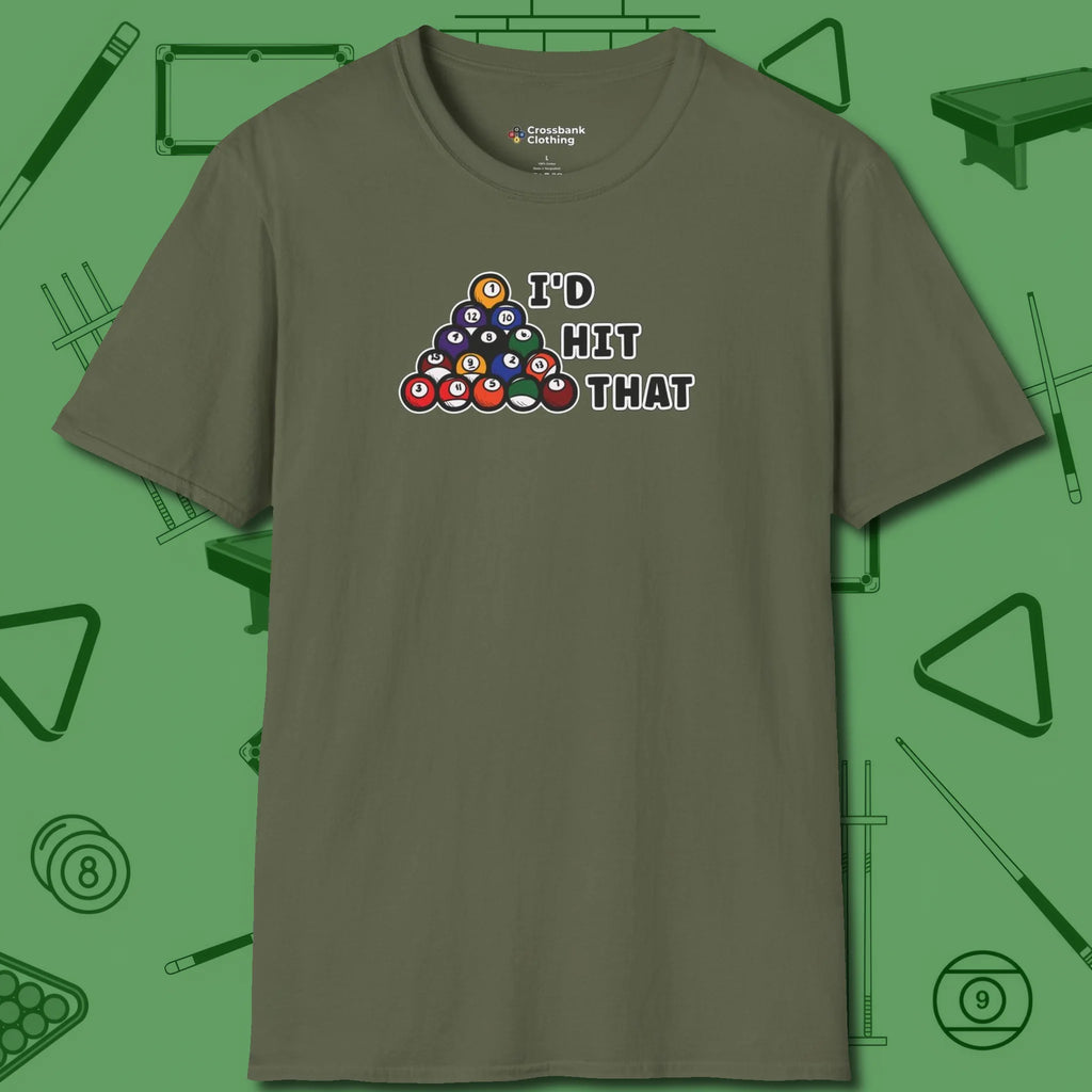 I'd Hit That - Funny T-Shirt, front view, in Military Green ideal for clean hits and clean fits