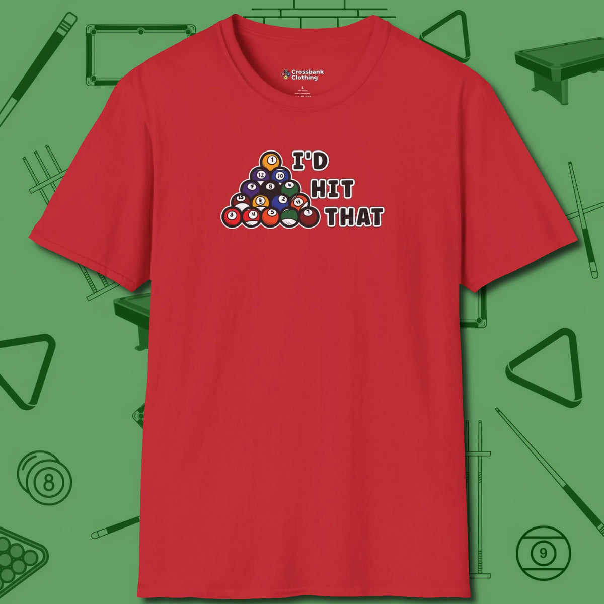 I'd Hit That - Funny T-Shirt, front view, in Red cue up respect every time you wear it