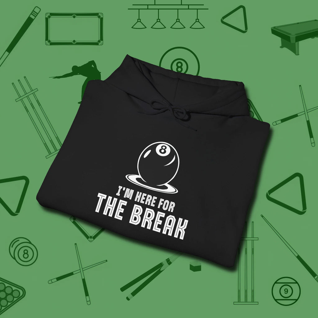 I'm Here For The Break Hoodie, folded view, in Black break, run out, turn heads — repeat