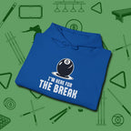 I'm Here For The Break Hoodie, folded view, in Royal dress for the shot you want to take