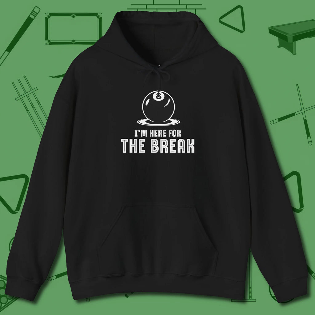 I'm Here For The Break Hoodie, front view, in Black a clean fit for the dirtiest safeties