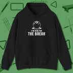 I'm Here For The Break Hoodie, front view, in Black a clean fit for the dirtiest safeties