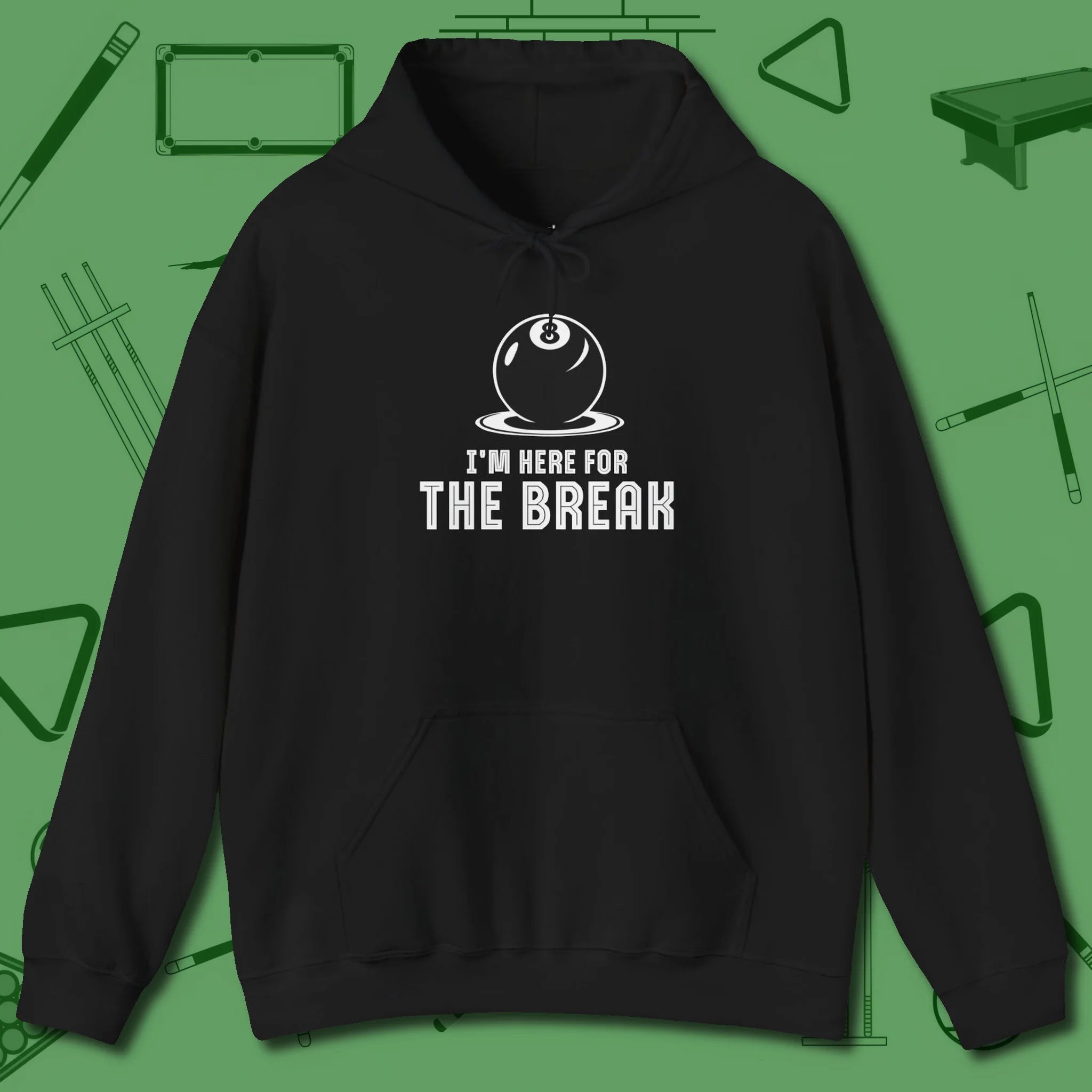 I'm Here For The Break Hoodie, front view, in Black a clean fit for the dirtiest safeties