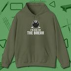 I'm Here For The Break Hoodie, front view, in Military Green precise, confident, always in control