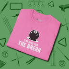 I'm Here For The Break T-Shirt, folded view, in Azalea built for bold breaks and quiet confidence