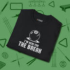 I'm Here For The Break T-Shirt, folded view, in Black your secret weapon off the table