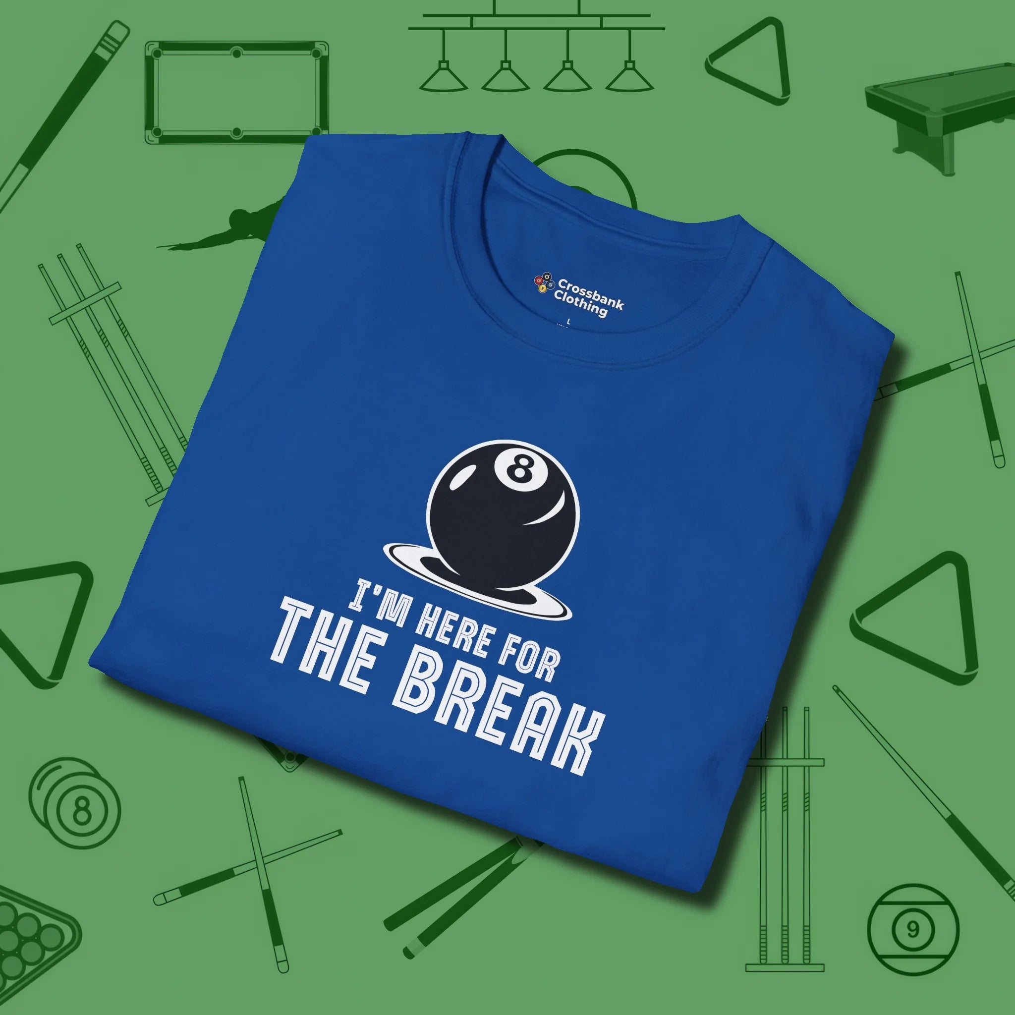 I'm Here For The Break T-Shirt, folded view, in Royal not your average 8-ball graphic tee