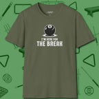 I'm Here For The Break T-Shirt, front view, in Military Green it’s not a hobby — it’s a lifestyle