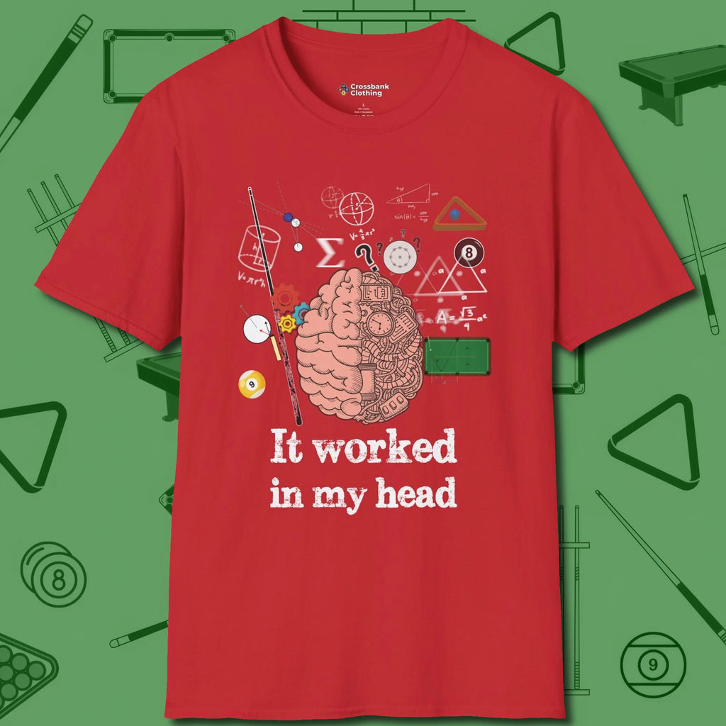 It Worked In My Head T-Shirt, front view, in Red because the table is your battlefield