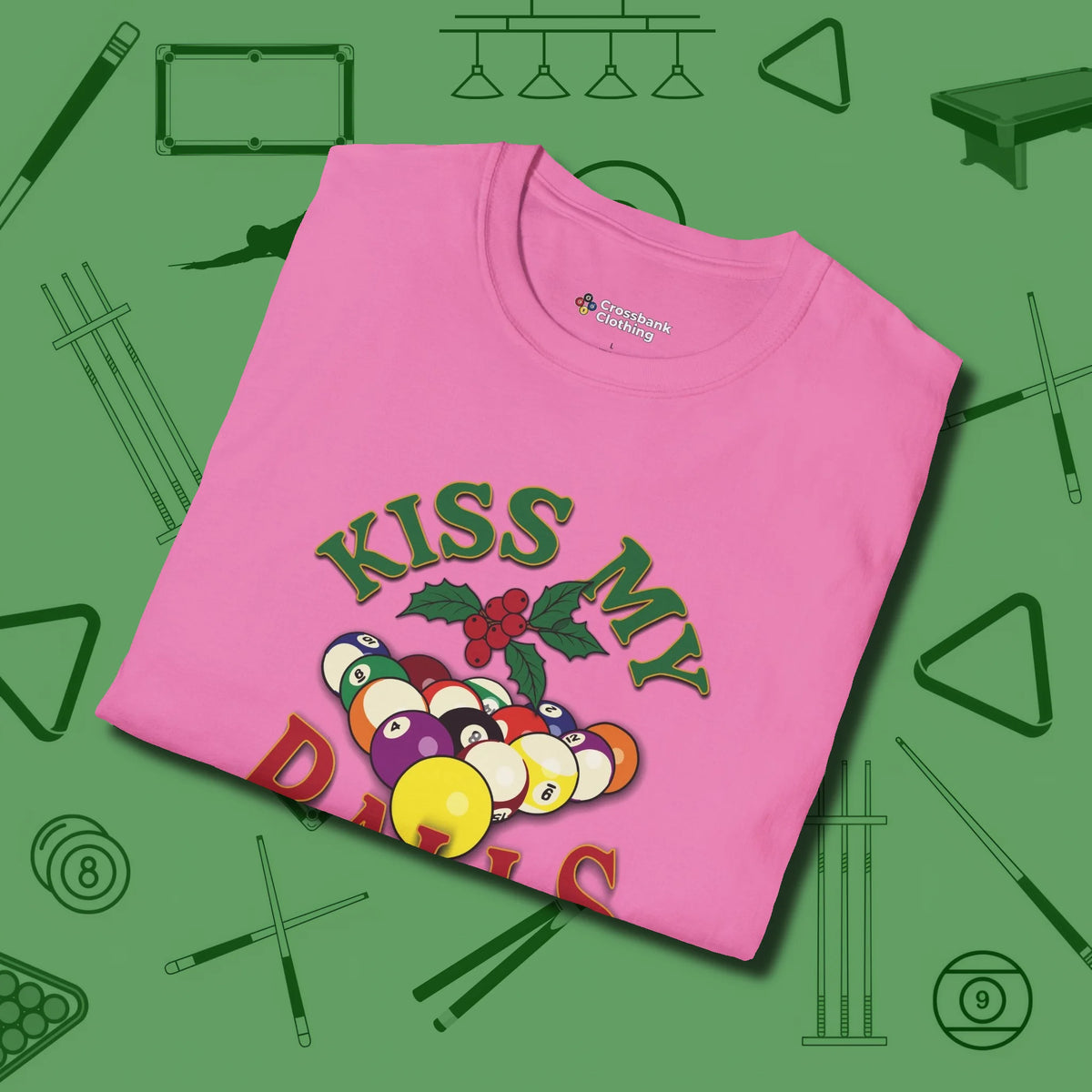 Kiss My Balls Holiday T-Shirt, folded view, in Azalea strike fear with swagger and precision