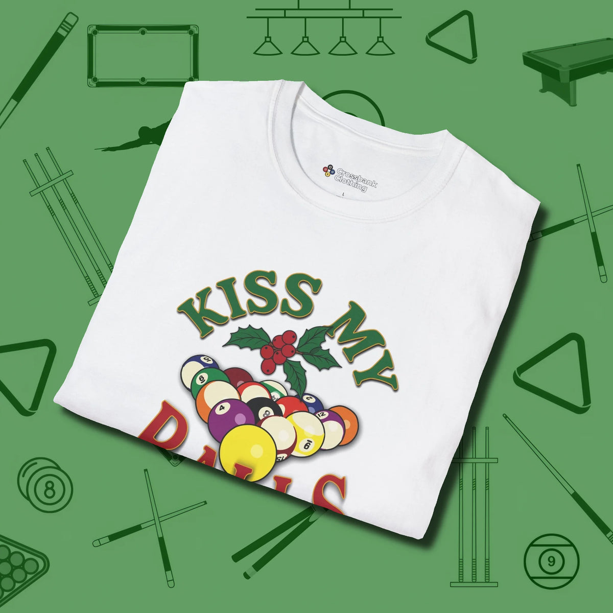 Kiss My Balls Holiday T-Shirt, folded view, in White poolroom style with tournament attitude