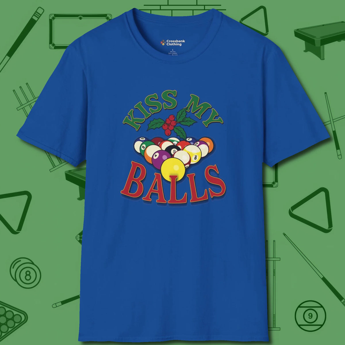 Kiss My Balls Holiday T-Shirt, front view, in Royal like your stroke — smooth and deliberate